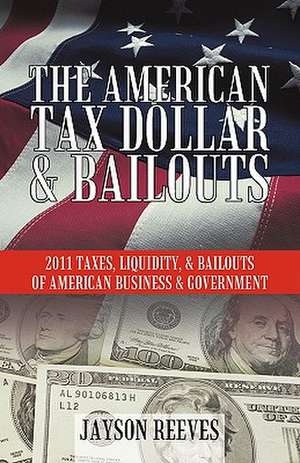 The American Tax Dollar & Bailouts de Jayson Reeves