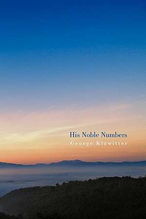 His Noble Numbers de George Klawitter