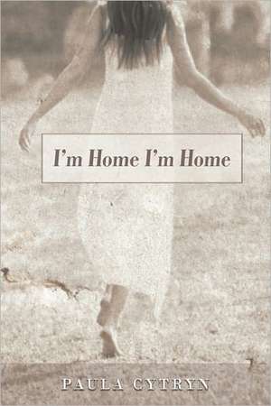 I'm Home I'm Home de Paula Cytryn