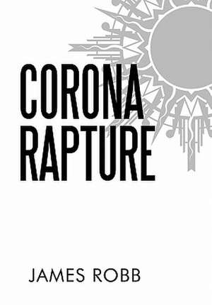 Corona Rapture de James Robb