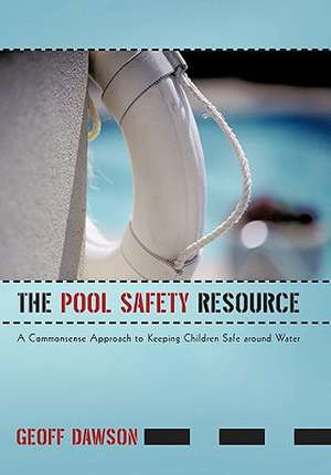 The Pool Safety Resource de Geoff Dawson