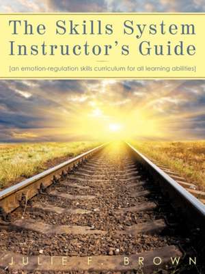 The Skills System Instructor's Guide de Julie F. Brown