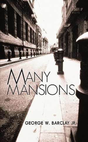 Many Mansions de George W. Jr. Barclay