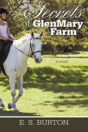 Secrets of Glenmary Farm de E. S. Burton