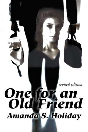 One for an Old Friend de Amanda S. Holiday