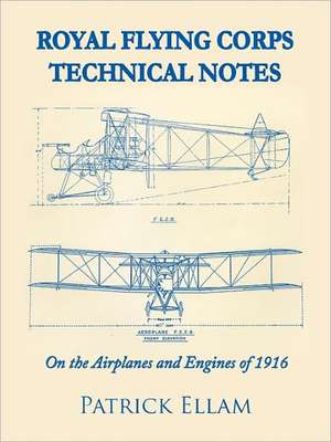 Royal Flying Corps Technical Notes de Patrick Ellam