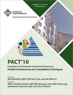 Pact 10 Proceedings of the Nineteenth International Conference on Parallell Architecture and Compilation Techniques de Pact 10 Conference Committee