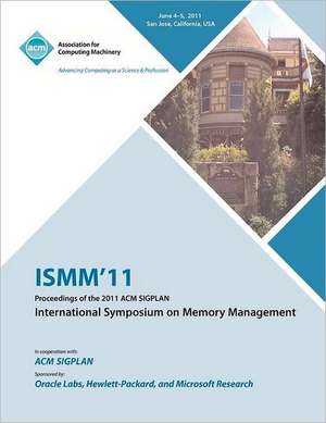 Ismm 11 Proceedings of the 2011 ACM Sigplan International Symposium on Memory Management de Ismm 11 Conference Committee