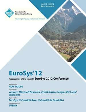 Eurosys 12 Proceedings of the Eurosys 2012 Conference de Eurosys 12 Proceedings Committee