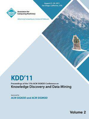 Kdd'11: Proceedings of the 17th ACM Sigkdd Conference on Knowledge Discovery and Data Mining - Vol II de Kdd 11 Conference Committee