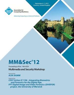 Mm&sec' 12 Proceedings of the 14th ACM Multimedia and Security Workshop de Mm&sec'12 Conference Committee