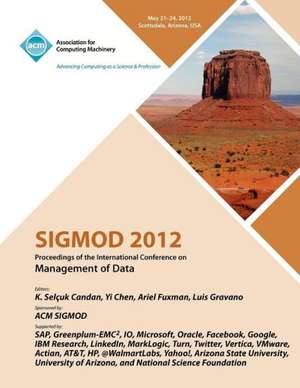 Sigmod 2012 Proceedings of the International Conference on Management of Data de Sigmod Conference Committee