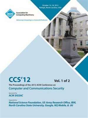 CCS 12 Proceedings of the 2012 ACM Conference on Computer and Communications Security V 1 de Ccs 12 Conference Committee