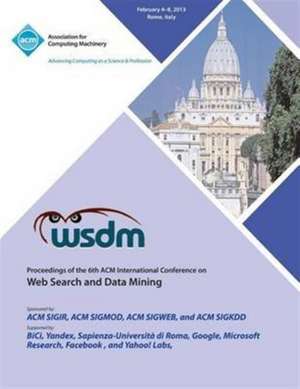 Wsdm 13 Proceedings of the 6th ACM International Conference on Web Search and Data Mining de Wsdm 13 Conference Committee