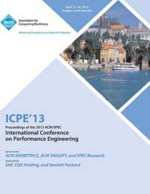 Icpe 13 Proceedings of the 2013 ACM/Spec International Conference on Performance Engineering de Icpe 13 Conference Committee