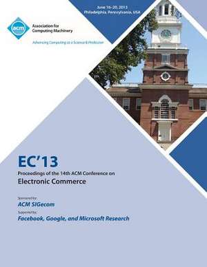 Ec13 Proceedings of the 14th ACM Conference on Electronic Commerce de Ec 13 Conference Committee