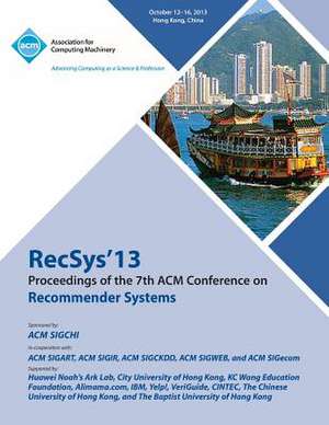 Recsys 13 Proceedings of the 7th ACM Conference on Recommender Systems de Recsys 13 Conference Committee