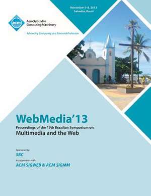 Webmedia 13 Proceedings of the 19th Brazilian Symposium on Multimedia and the Web de Webmedia Conference Committee