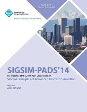 Sigsim Pads 14 Sigsim Principles of Advanced Discrete Simulation de Sigsim Pads Conference Committte