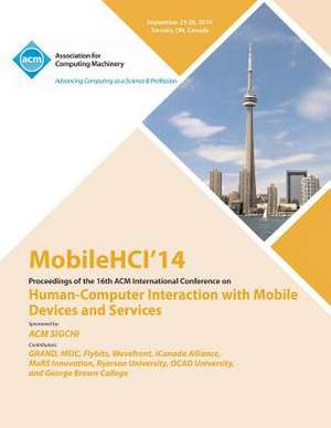 Mobilehci 14 16th International Conference on Human-Computer Interactions with Mobile Devices and Services de Mobilehci 14 Conference Committee