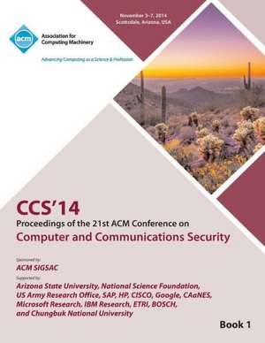 CCS 14 21st ACM Conference on Computer and Communications Security V1 de Ccs 14 Conference Committee