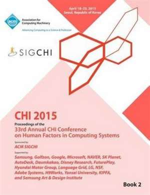 Chi 15 Conference on Human Factor in Computing Systems Vol 2 de Chi Conference Committee