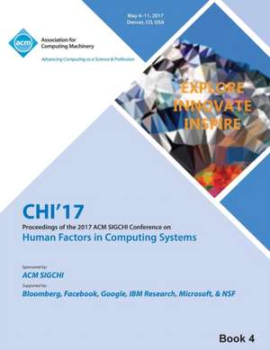 CHI 17 CHI Conference on Human Factors in Computing Systems Vol 4 de Chi 17 Chi Conference Committee