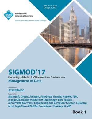 SIGMOD 17 International Conference on Management of Data Vol 1 de Sigmod 17 Conference Committee