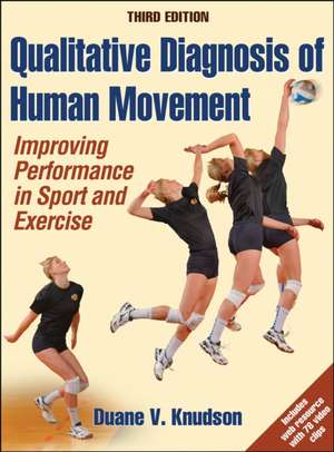 Qualitative Diagnosis of Human Movement – Improving Performance in Sport and Exercise de Duane V. Knudson