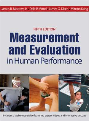 Measurement and Evaluation in Human Performance de James R. Morrow