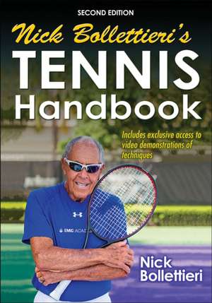 Nick Bollettieri`s Tennis Handbook de Nick Bollettieri