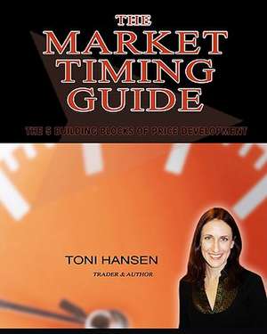 The Market Timing Guide de MS Toni Hansen