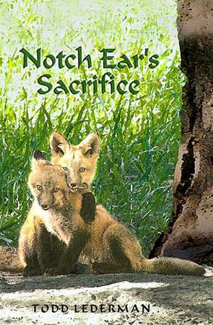 Notch Ear's Sacrifice de Todd Lederman