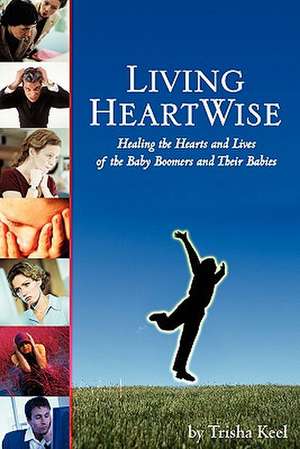 Living Heartwise de Trisha Keel