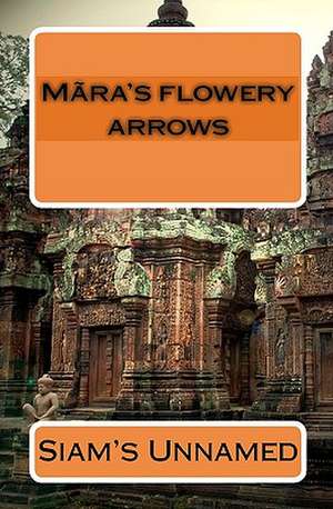 Mara's Flowery Arrows de Siam's Unnamed