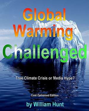 Global Warming Challenged de MR William Hunt