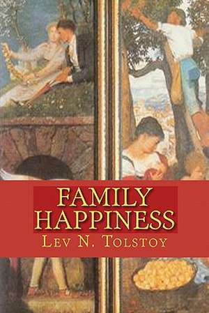 Family Happiness de Leo Nikolayevich Tolstoy