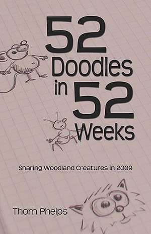 52 Doodles in 52 Weeks de Thom Phelps