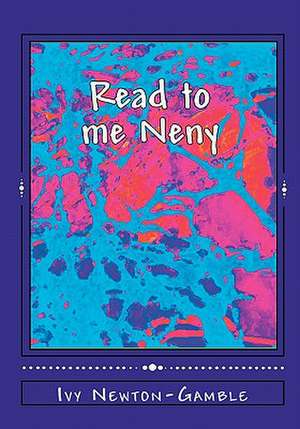 Read to Me Neny de Ivy Newton-Gamble