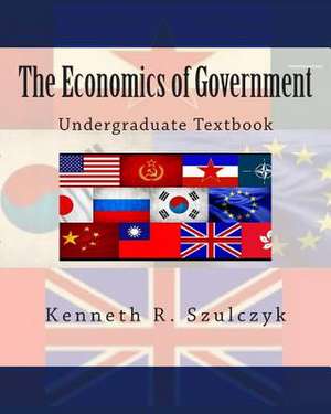 The Economics of Government de Kenneth R. Szulczyk