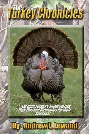 The Turkey Chronicles de Andrew L. Lewand