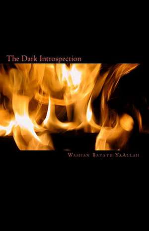 The Dark Introspection de Washan Bayath Yaallah