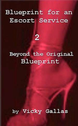 Blueprint for an Escort Service 2 de Vicky Gallas