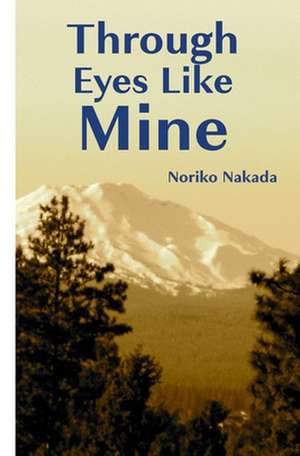 Through Eyes Like Mine de Noriko Nakada