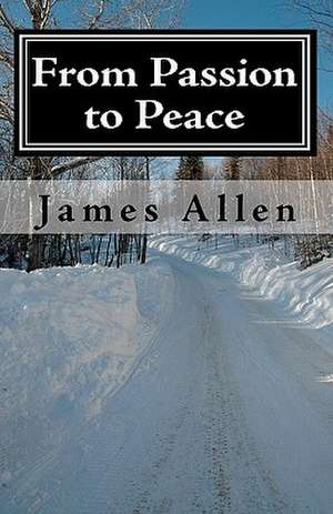 From Passion to Peace de James Allen