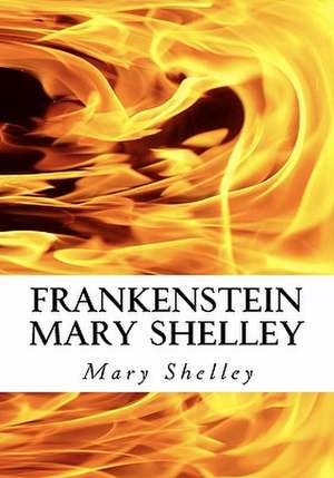 Frankenstein Mary Shelley de Mary Wollstonecraft Shelley