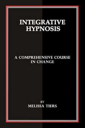 Integrative Hypnosis de Melissa Tiers