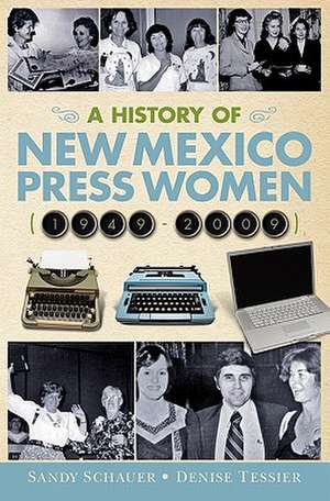 A History of New Mexico Press Women (1949-2009) de Sandy Schauer