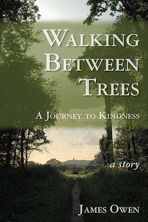 Walking Between Trees de James Owen