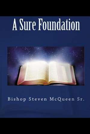 A Sure Foundation de Bishop Steven McQueen Sr